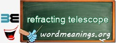 WordMeaning blackboard for refracting telescope